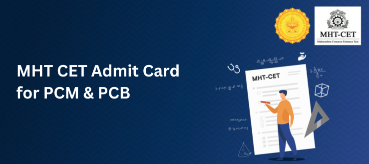 MHT CET Admit Card for PCM & PCB