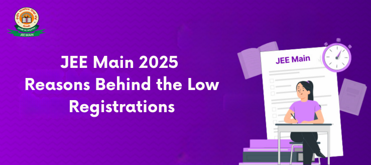 jee main 2025 reasons behind low registrations