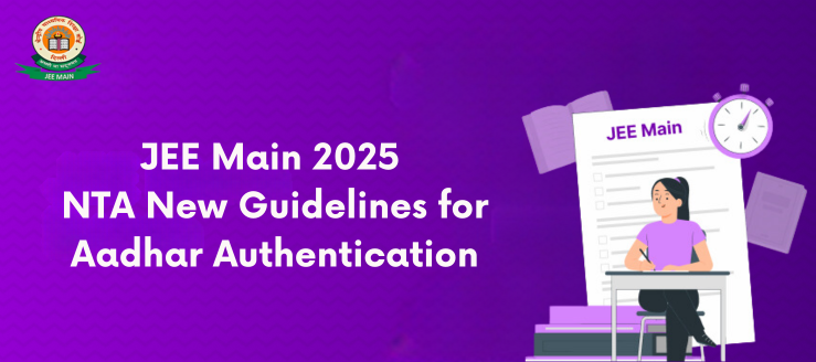 jee main 2025 nta new guidelines Aadhar Authentication