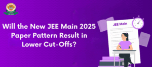 will -jee-main-2025-paper-pattern-lead-to-lower-cutoffs