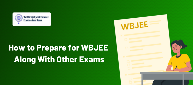 how-to-prepare-for-wbjee-along-with-other-exams