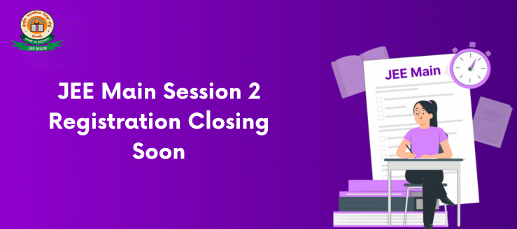 jee-main-session-2-registration-closing-soon
