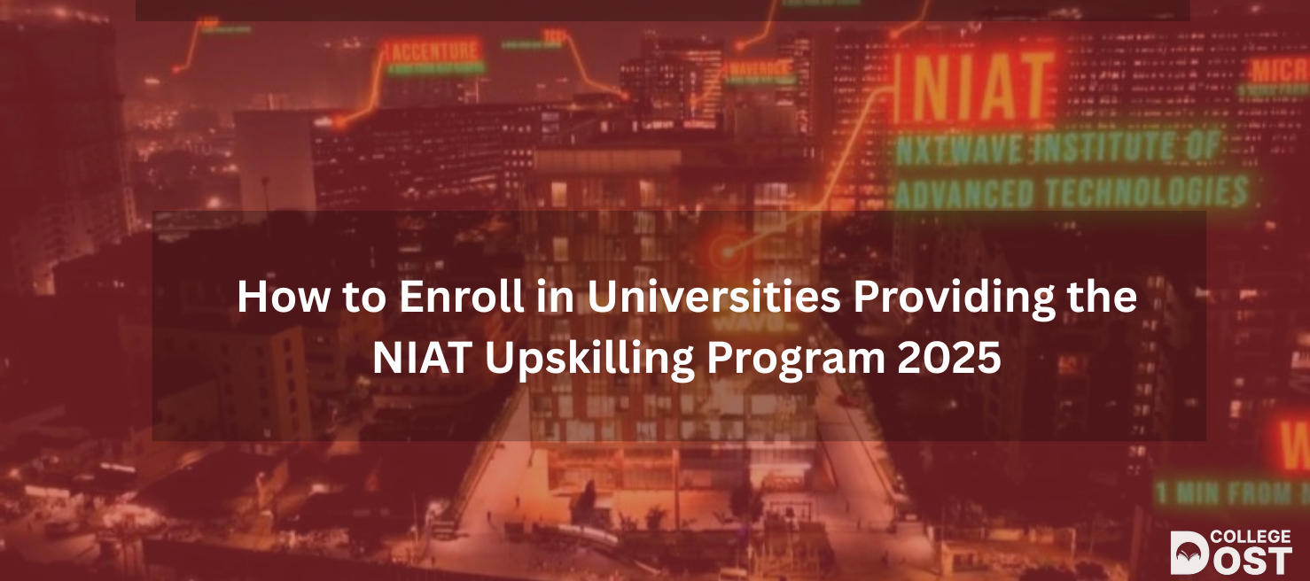 How to Enroll in Universities Providing the NIAT Upskilling Program 2025