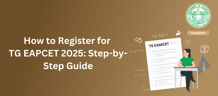 How to Register for TG EAPCET 2025: Step-by-Step Guide