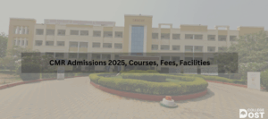 CMR  Admissions 2025, Courses, Fees, Facilities