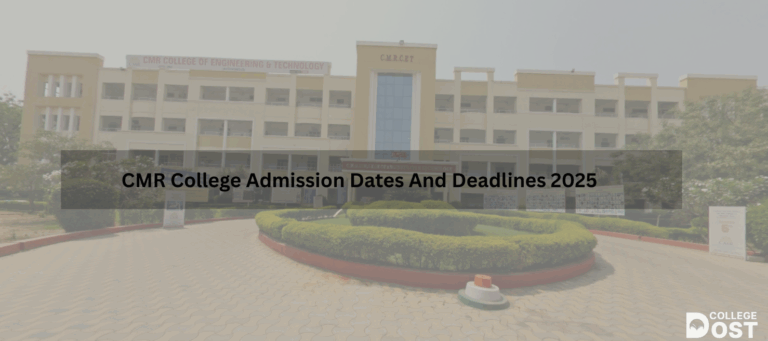 CMR College Admission Dates And Deadlines 2025