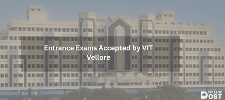 Entrance Exams Accepted by VIT Vellore