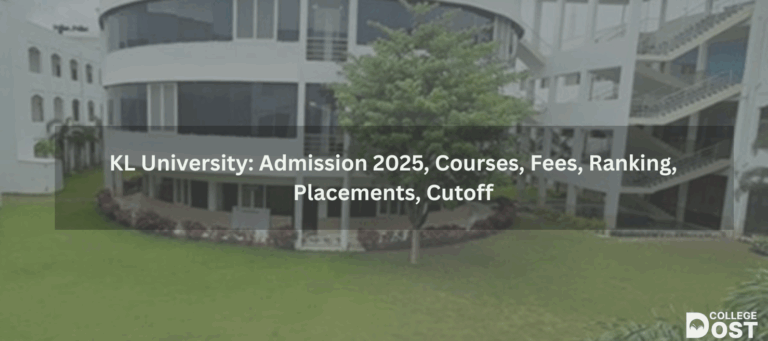 KL University: Admission 2025, Courses, Fees, Ranking, Placements, Cutoff