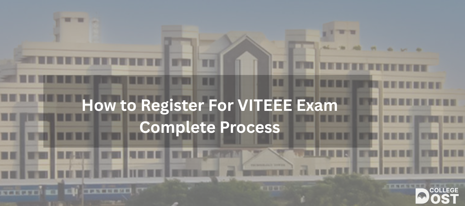 How to Register For VITEEEÂ Exam Complete Process