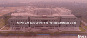 GITAM GAT 2025 Counselling Process: A Detailed Guide