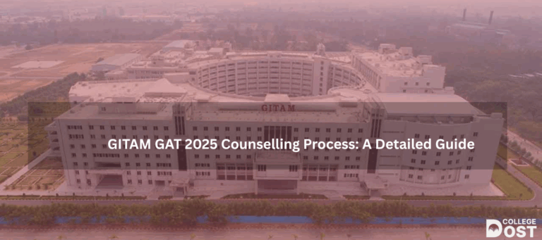 GITAM GAT 2025 Counselling Process: A Detailed Guide