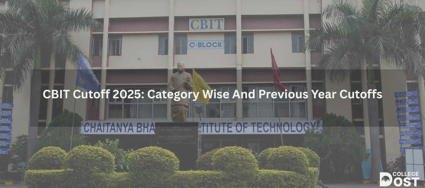 CBIT Cutoff 2025: Category Wise And Previous Year Cutoffs