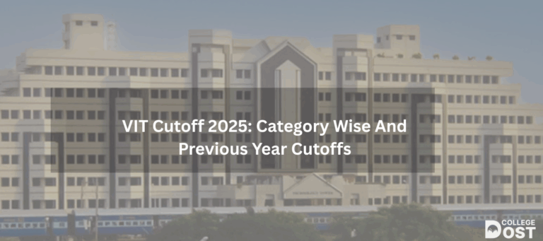 VIT Cutoff 2025: Category Wise And Previous Year Cutoffs