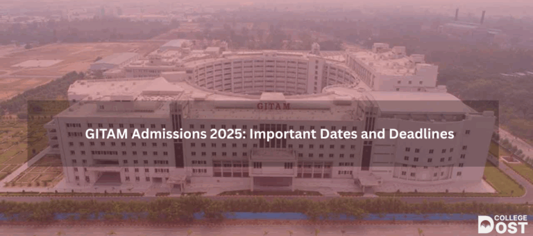GITAM Admissions 2025: Important Dates and Deadlines