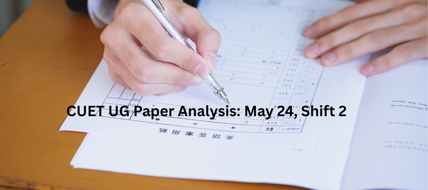 CUET UG 2025 Paper Analysis May 24th Shift 2
