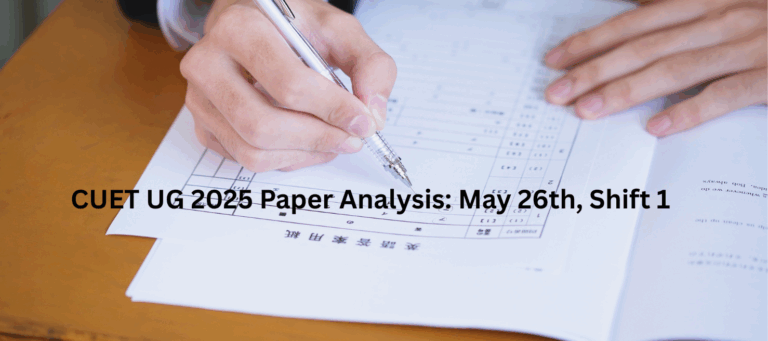 CUET UG 2025 Paper Analysis May 26th, Shift 1