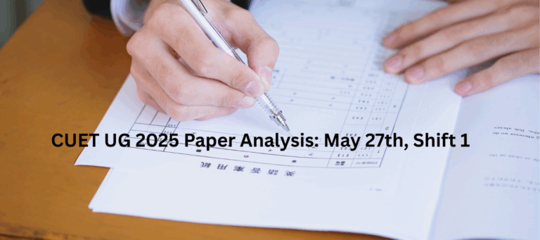 CUET UG 2025 Paper Analysis May 27th, Shift 1