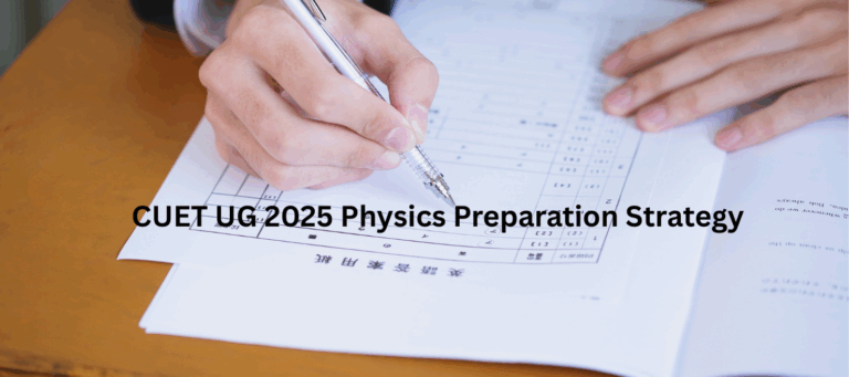 CUET UG 2025 Physics Preparation Strategy
