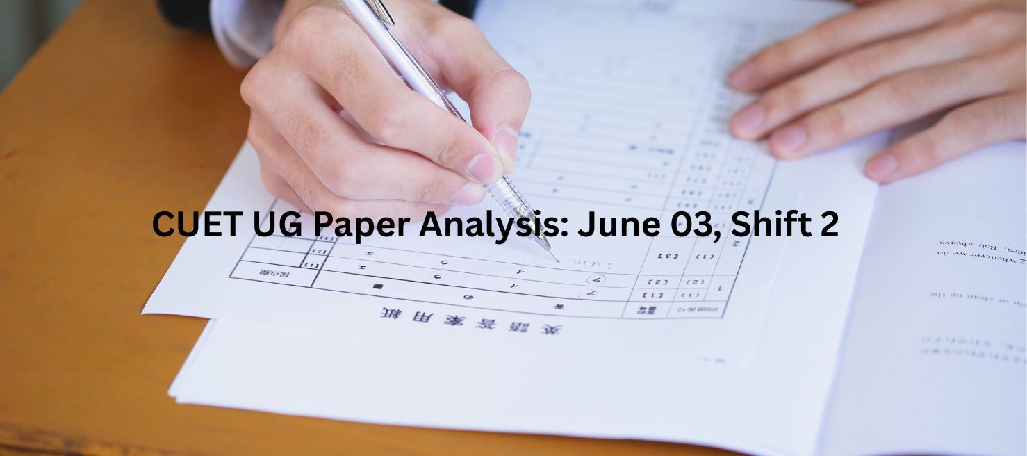 CUET UG Paper Analysis June 03, Shift 2