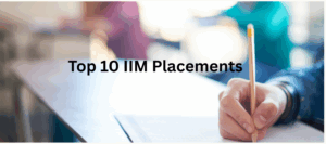 Top 10 IIM Placements