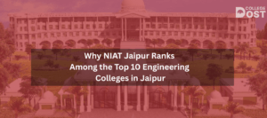 Why NIAT Jaipur Ranks Among The Top 10 Engineering Colleges in Jaipur