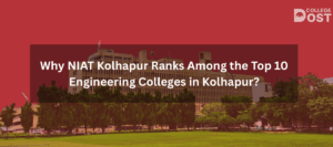 Why NIAT Kolhapur Ranks Among the Top 10 Engineering Colleges in Kolhapur?