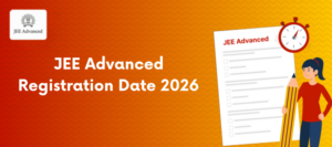 JEE Advanced Registration Date 2026